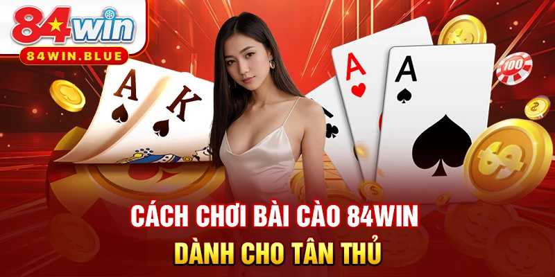 Cách chơi bài cào 84WIN dành cho tân thủ