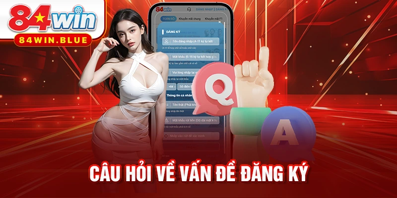 Câu hỏi về vấn đề đăng ký