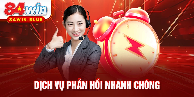 Dịch vụ phản hồi nhanh chóng