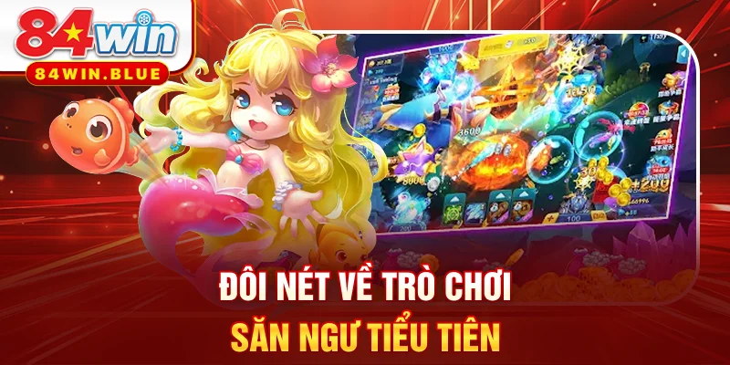 Đôi nét về trò chơi săn ngư tiểu tiên