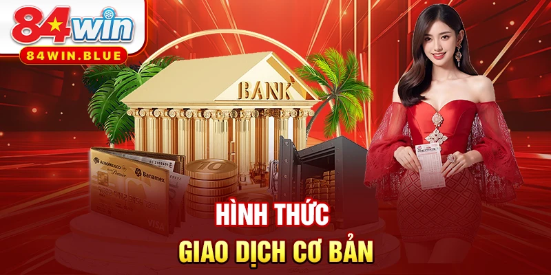 Hình thức giao dịch cơ bản