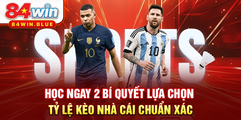 Học ngay 2 bí quyết lựa chọn tỷ lệ kèo nhà cái chuẩn xác