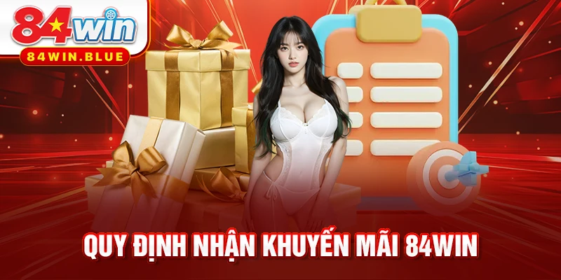 Điều khoản và điều kiện nhận khuyến mãi 84WIN