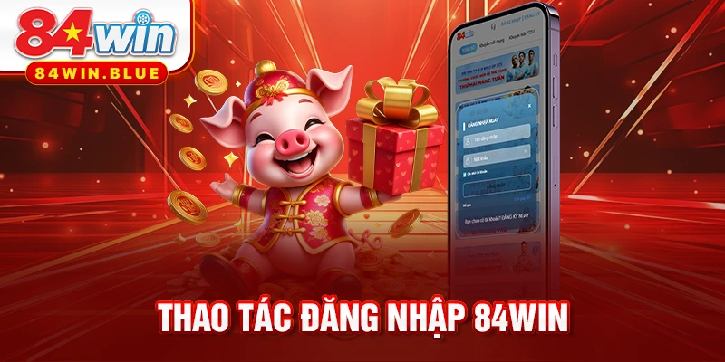 Thao tác đăng nhập 84WIN