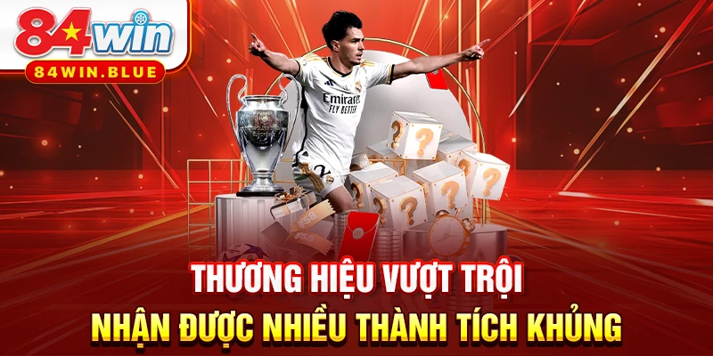 Thương hiệu vượt trội nhận được nhiều thành tích khủng