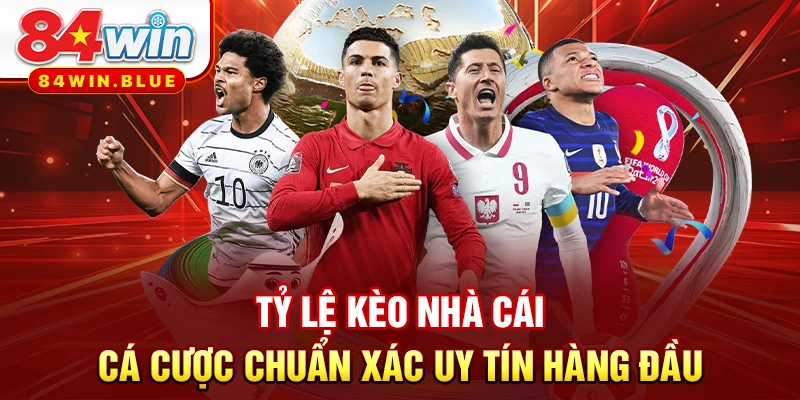 Tỷ Lệ Kèo Nhà Cái - Cá Cược Chuẩn Xác Uy Tín Hàng Đầu
