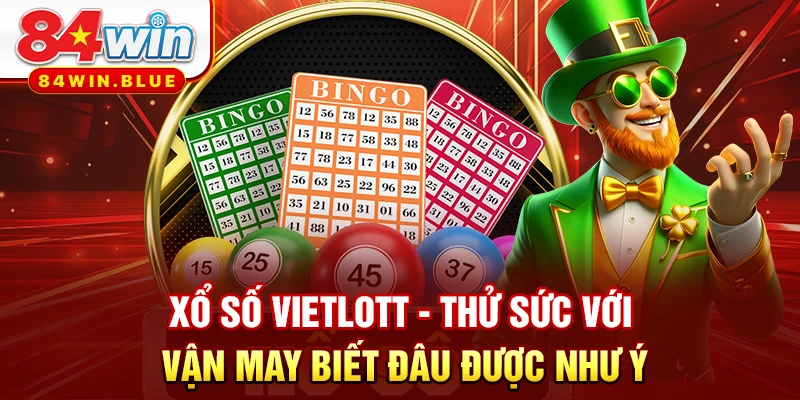Xổ Số Vietlott - Thử Sức Với Vận May Biết Đâu Được Như Ý